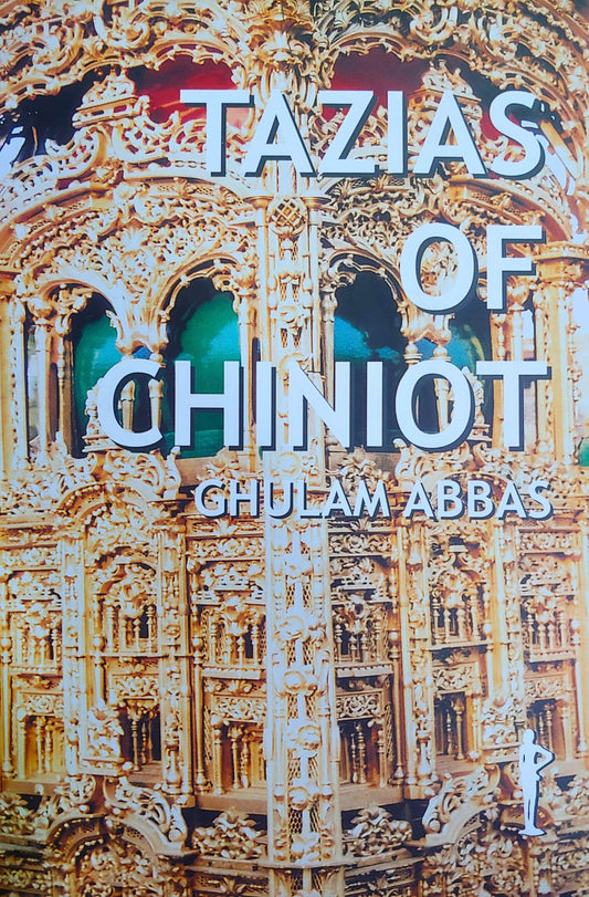 Tazias of Chiniot: With Colored Pictures | GHULAM ABBAS