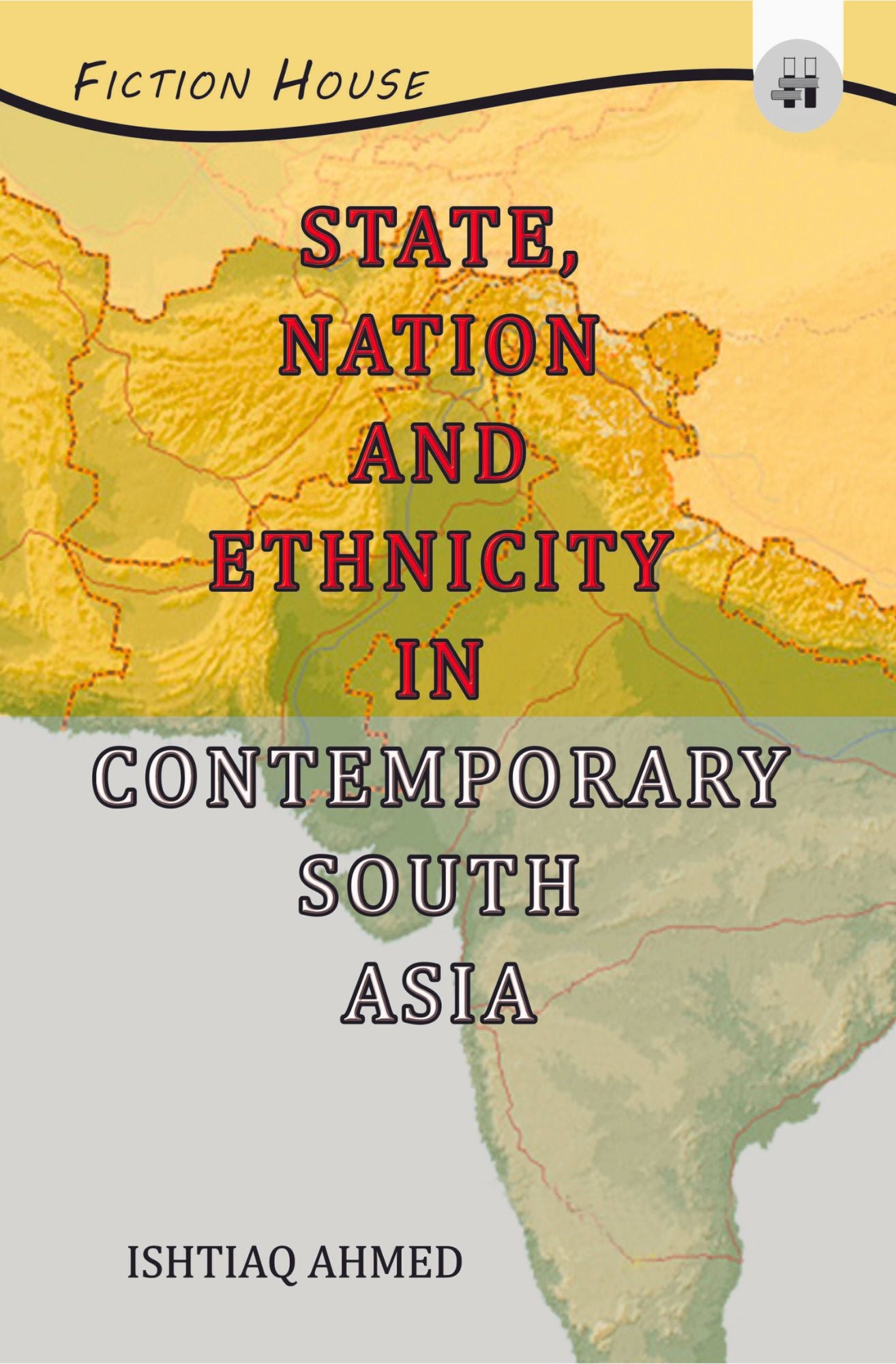 State , Nation And Ethnicity in Contemporary South Asia