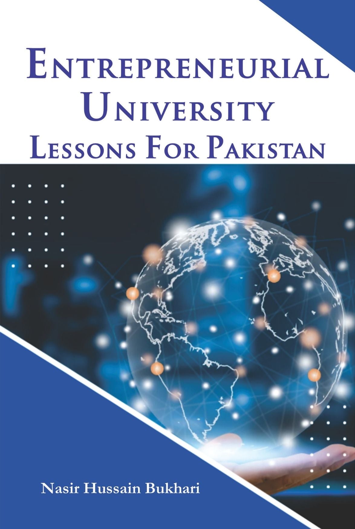 Entrepreneurial University Lessons for Pakistan Dr. Nasir Hussain Bukhari