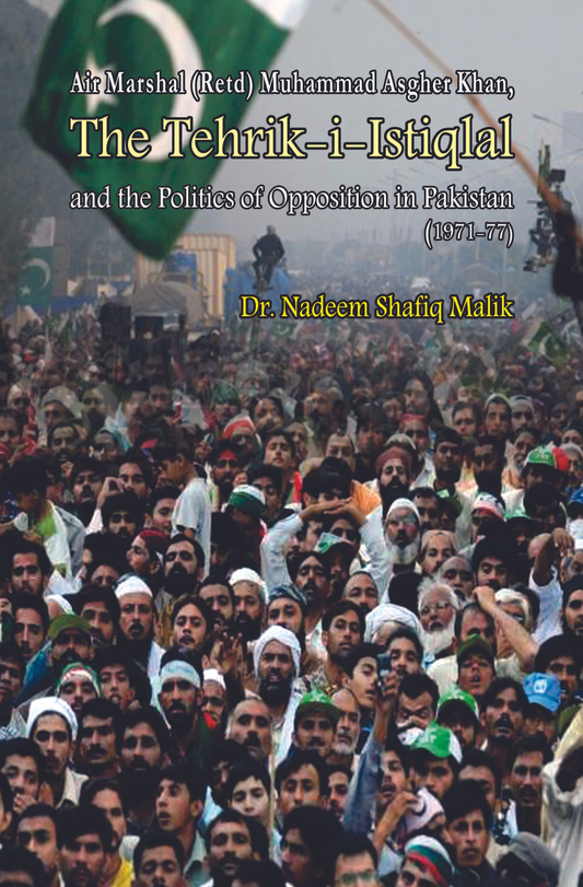 The Tehrik i Istiqlal And The Politics Of Opposition In Pakistan ( 1971-77 ) Fiction House